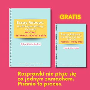 ESSAY REBOOT: the Bilingual Writing Upgrade. Introduction and Thesis + GRATIS TOPIC TALK